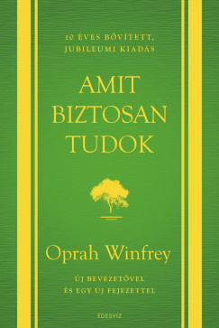 Oprah Winfrey - Amit biztosan tudok - 10 ves jubileumi kiads