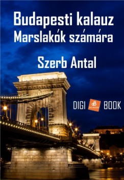 Szerb Antal - Budapesti kalauz Marslakk szmra