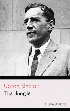 Upton Sinclair - The Jungle
