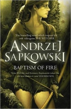 Andrzej Sapkowski - Baptism of Fire