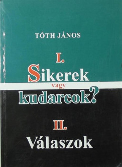 Tth Jnos - Sikerek vagy kudarcok? - Vlaszok