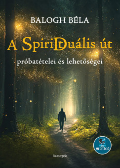 Balogh B�la - A spiridu�lis �t pr�bat�telei �s lehet�s�gei