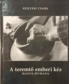 Szilvási Csaba - A termető emberi kéz
