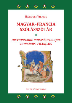 Bárdosi Vilmos - Magyar-francia szólásszótár