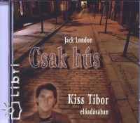 Jack London - Kiss Tibor - Csak hs