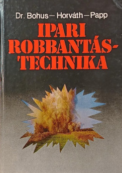 Horvth Lszl - Papp Jzsef - Ipari robbants technika