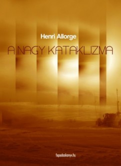Henri Allorge - A nagy kataklizma