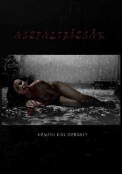 Nmeth Kiss Gergely - Aszfaltrzsk