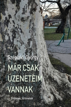 Széplaki György - Már csak üzeneteim vannak