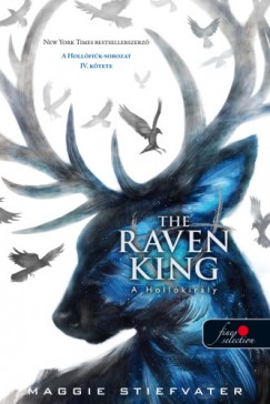 Maggie Stiefvater - The Raven King - A Hollkirly - kemnytbls