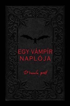 Dracula Grf - Hungler Tmea   (Szerk.) - Egy vmpr naplja