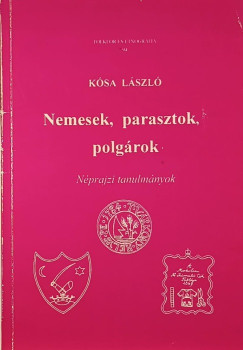 Ksa Lszl - Nemesek, parasztok, polgrok