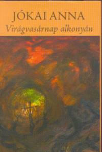 Jkai Anna - Virgvasrnap alkonyn