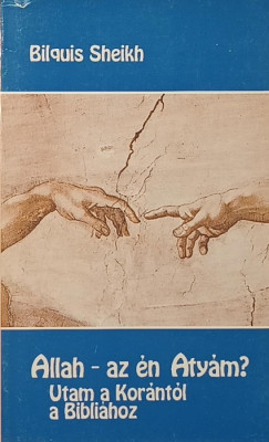 Bilquis Sheikh - Allah - az én atyám?