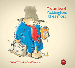 Michael Bond - Pokorny Lia - Paddington itt s most - Hangosknyv