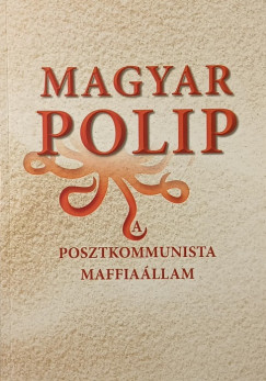 Magyar Bálint   (Szerk.) - Magyar polip 1.