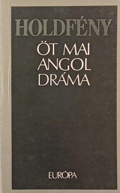 Caryl Churchill - Gregory Motton - Harold Pinter - Tom Stoppard - Nicholas Wright - Holdf�ny - �t mai angol dr�ma