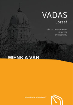 Vadas József - Miénk a Vár