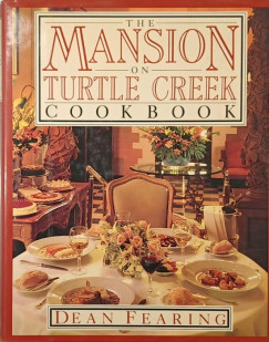 Dean Fearing - The Mansion on Turtle Creek Cookbook - dedik�lt