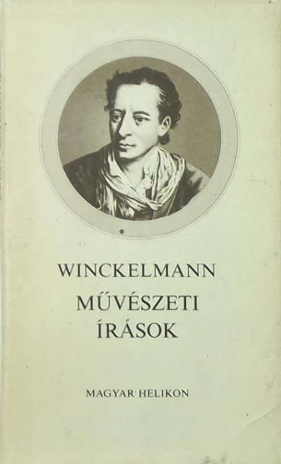 Johann Joachim Winckelmann - Mûvészeti írások