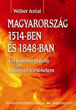 Wber Antal - Magyarorszg 1514-ben s 1848-ban