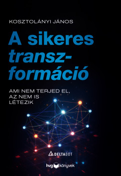 Kosztol�nyi J�nos - A sikeres transzform�ci�