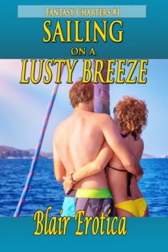 Blair Erotica - Sailing On A Lusty Breeze - Book 1 of Fantasy Charters