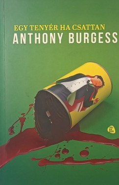 Anthony Burgess - Egy tenyér ha csattan