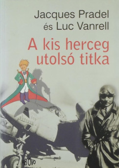 Jacques Pradel - Luc Vanrell - A kis herceg utols titka