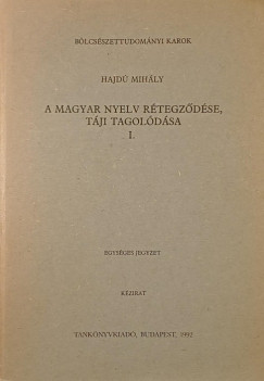 Hajdú Mihály - A magyar nyelv rétegződése, táji tagolódása I.