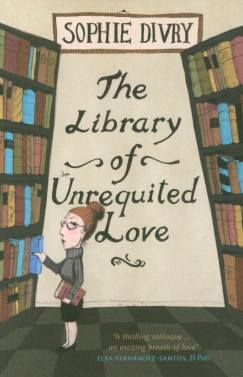 Sophie Divry - The Library of Unrequited Love