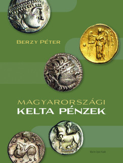 Berzy Pter - Magyarorszgi kelta pnzek