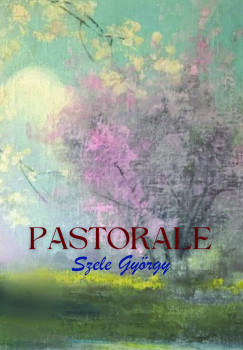 Szele Gyrgy   (Szerk.) - Pastorale