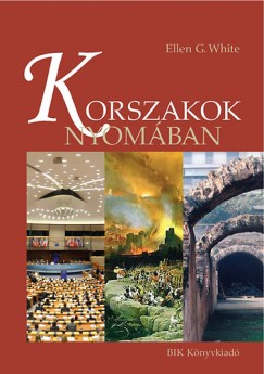 Ellen Gould White - Korszakok nyomban
