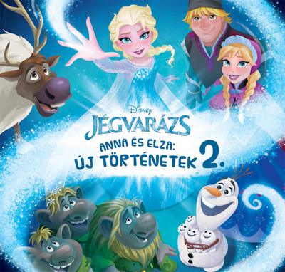  - Disney Jégvarázs - Anna és Elza: Új történetek 2.