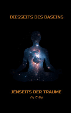 Diesseits des Daseins, jenseits der Träume