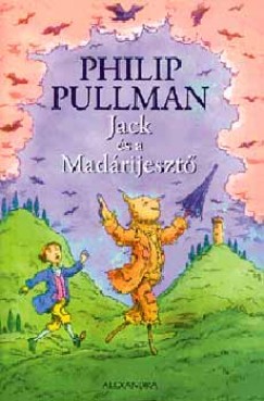 Philip Pullman - Jack és a Madárijesztõ
