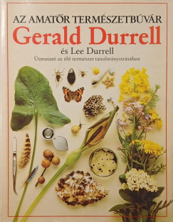 Gerald Durrell - Lee Durrell - Az amatőr természetbúvár