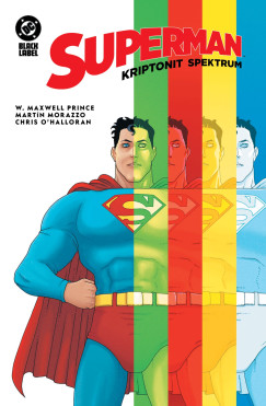 W. Maxwell Prince - Superman: Kriptonit Spektrum