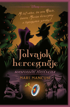 Mari Mancusi - Disney - Tolvajok hercegnje