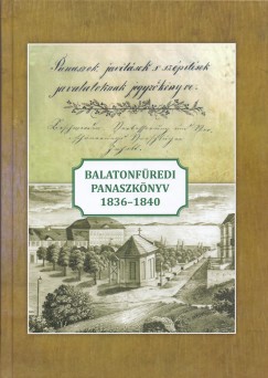 Hudi Jzsef   (Szerk.) - Balatonfredi panaszknyv 1836-1840