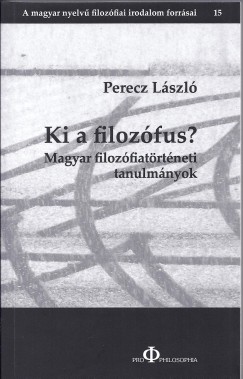Perecz Lszl - Laczk Sndor   (Szerk.) - Tonk Mrton   (Szerk.) - Ki a filozfus?