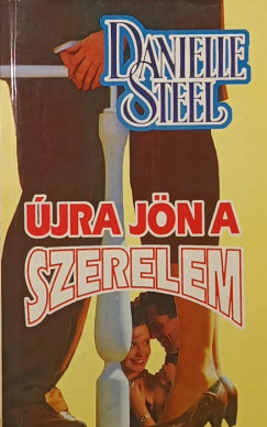 Danielle Steel - �jra j�n a szerelem