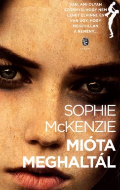 Sophie Mckenzie - Mita meghaltl