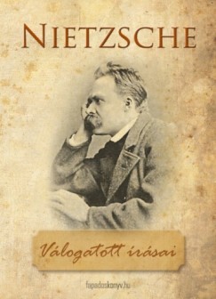 Nietzsche Friedrich - Friedrich Nietzsche - Friedrich Nietzsche vlogatott rsai