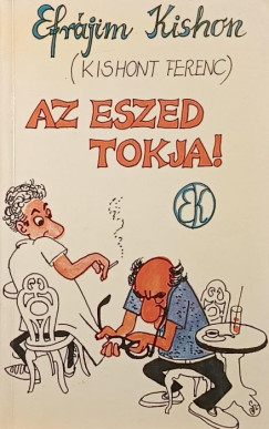 Ephraim Kishon - Az eszed tokja!
