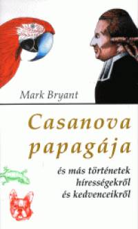 Mark Bryant - Casanova papagja s ms trtnetek hressgekrl s kedvenceikrl