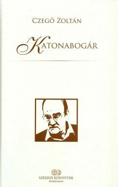 Czeg Zoltn - Molnr Vilmos   (Szerk.) - Katonabogr