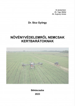 Sicz György - Növényvédelemrõl nemcsak kertbarátoknak