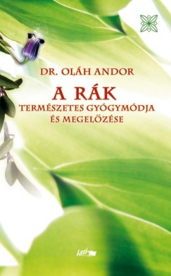 Olh Andor - A rk termszetes gygymdja s megelzse
